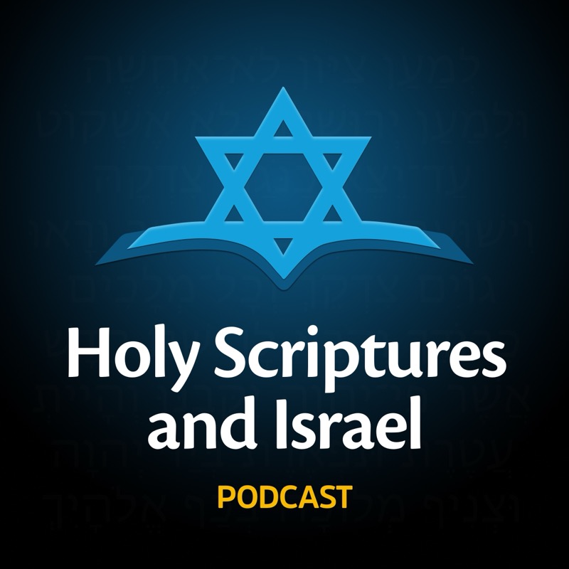 Holy Scriptures and Israel podcast cover