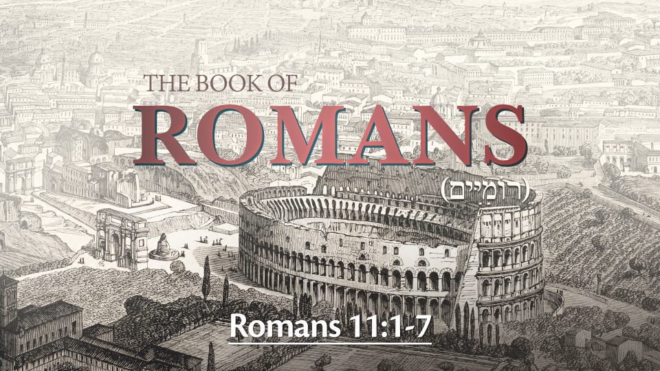 Romans 11:1-7 ()
